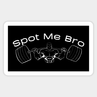 Spot Me Bro Sticker